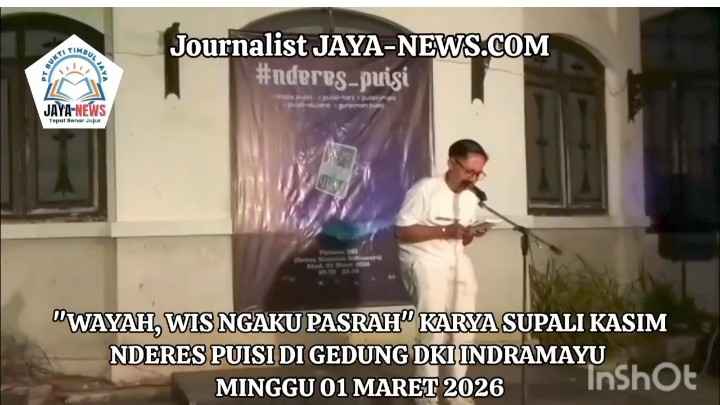 Puisi “Wayah, Wis Ngaku Pasrah” Karya Supali Kasim, Nderes Puisi Di DKI Indramayu