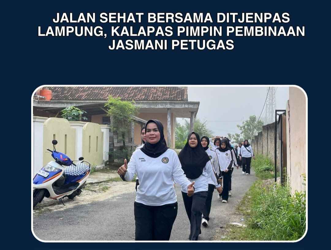 Jalan Sehat Bersama Kantor Wilayah Direktorat Jenderal Pemasyarakatan Lampung, Kalapas Pimpin Pembinaan Jasmani Petugas