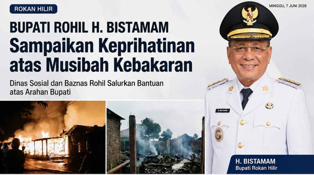 Bupati Rohil Sampaikan Keprihatinan Mendalam atas Musibah Kebakaran di Jalan Sepakat Bulan