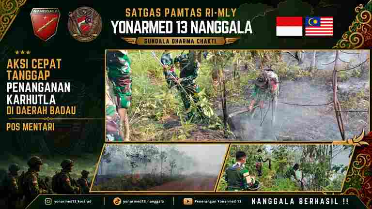 TANGGAP DARURAT, POS MENTARI SATGAS YONARMED 13/NANGGALA BERSAMA WARGA BERGERAK CEPAT PADAMKAN KARHUTLA DI BADAU