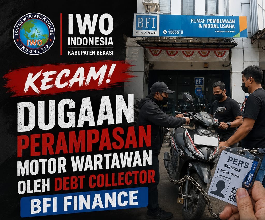 IWO INDONESIA KABUPATEN BEKASI KECAM DUGAAN PERAMPASAN MOTOR WARTAWAN OLEH DEBT COLLECTOR BFI FINANCE